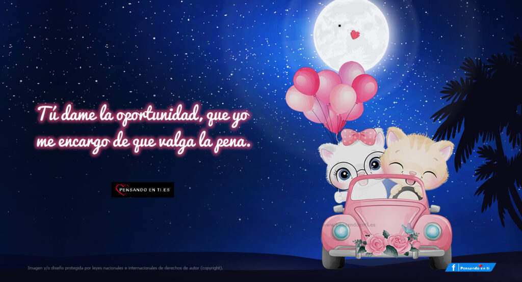 Tú dame la oportunidad, que yo me encargo de que valga la pena - Canción + Postal de amor con frase ❤️ para dedicar y Compartir en Redes Sociales. Tú dame la oportunidad, que yo me encargo de que valga la pena - Canción + Postal de amor con frase ❤️ para dedicar y Compartir en Redes Sociales.